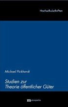 Studien zur Theorie öffentlicher Güter - Pickhardt, Michael