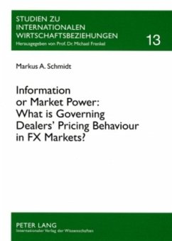Information or Market Power: What is Governing Dealers' Pricing Behaviour in FX Markets? - Schmidt, Markus Alexander