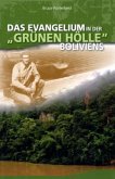 Das Evangelium in der »grünen Hölle« Boliviens