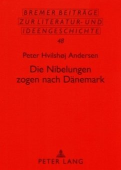 Die Nibelungen zogen nach Dänemark - Andersen, Peter