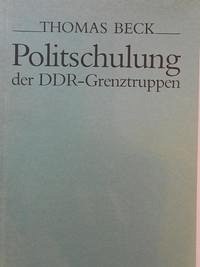 Politschulung der DDR-Grenztruppen - Beck, Thomas