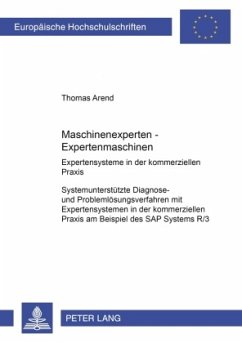 Maschinenexperten - Expertenmaschinen- Expertensysteme in der kommerziellen Praxis - Arend, Thomas
