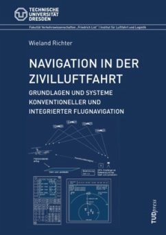 Navigation in der Zivilluftfahrt: Grundlagen und Systeme konventioneller und integrierter Flugnavigation - Richter, Wieland