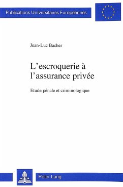 L'escroquerie à l'assurance privée - Bacher jun., Jean-Luc