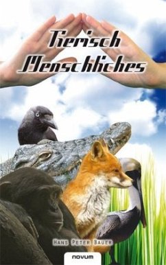 Tierisch Menschliches - Bauer, Hans Peter