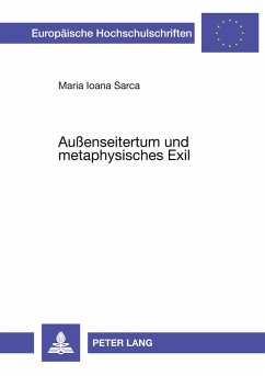 Außenseitertum und metaphysisches Exil - Sarca, Maria Ioana