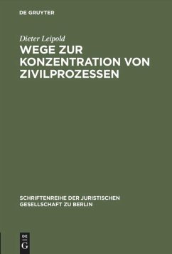 Wege zur Konzentration von Zivilprozessen - Leipold, Dieter