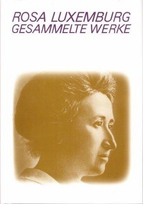 Luxemburg - Gesammelte Werke / Gesammelte Werke Bd.1.1 / Gesammelte Werke Bd.1/1