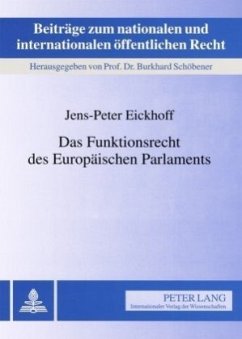 Das Funktionsrecht des Europäischen Parlaments - Eickhoff, Jens-Peter