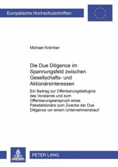 Die Due Diligence im Spannungsfeld zwischen Gesellschafts- und Aktionärsinteressen - Krömker, Michael