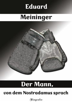 Der Mann, von dem Nostradamus sprach - Eduard Meininger