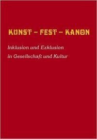 Kunst - Fest - Kanon - Danuser, Hermann [Hrsg.] und Herfried [Hrsg.] Münkler