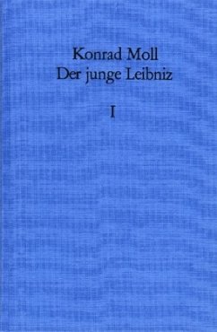 Der junge Leibniz / Band 1 / Der junge Leibniz, in 3 Bdn. 1 - Moll, Konrad