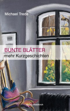 Bunte Blätter - Trede, Michael