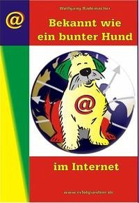 Bekannt wie ein bunter Hund im Internet