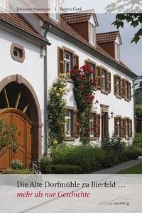 Cover Die alte Dorfmühle zu Bierfeld … - mehr als nur Geschichte