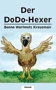 Der DoDo-Hexer - Wortmetz Kreuzmair Benno