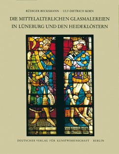 Corpus Vitrearum medii Aevi Deutschland / Die mittelalterlichen Glasmalereien in Lüneburg und den Heideklöstern - Becksmann, Rüdiger; Korn, Ulf D; Herz, Fritz