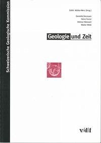 Geologie und Zeit - Decrouez, Danielle; Furrer, Heinz; Weissert, Helmut; Wildi, Walter
