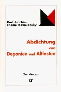 Abdichtung von Deponien und Altlasten - Thomé-Kozmiensky, Karl J.