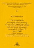 Die individuelle Schwerpunktbestimmung internationaler Schuldverträge nach der Ausweichklausel des Artikel 4 Absatz 5 Sa