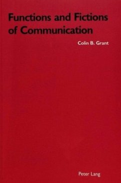 Functions and Fictions of Communication - Grant, Colin B.