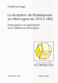 La réception de Shakespeare en Allemagne de 1815 à 1850 - Roger, Christine