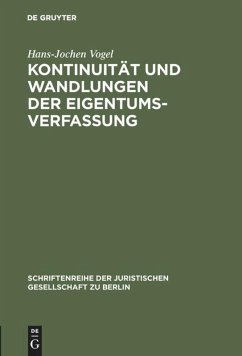 Kontinuität und Wandlungen der Eigentumsverfassung - Vogel, Hans-Jochen