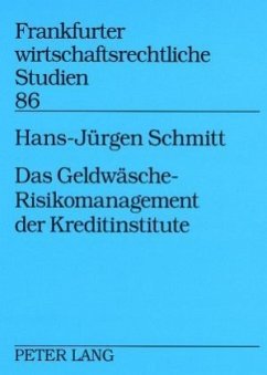 Das Geldwäsche-Risikomanagement der Kreditinstitute - Schmitt, Hans-Jürgen