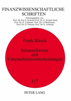 Steuerreformen und Unternehmensentscheidungen - Blasch, Frank