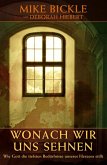 Wonach wir uns sehnen Wonach wir uns sehnen