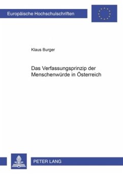 Das Verfassungsprinzip der Menschenwürde in Österreich - Burger, Klaus