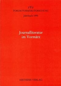 Jahrbuch Forum Vormärz Forschung / Journalliteratur im Vormärz