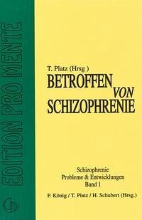 Betroffen von Schizophrenie: Ätiologie - Behandlung - Reaktion - Platz, Thomas