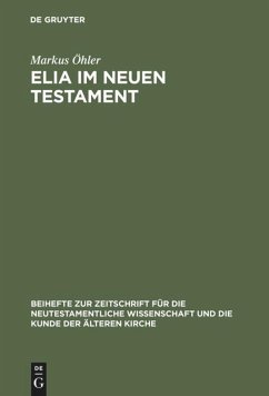 Elia im Neuen Testament - Öhler, Markus