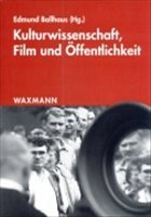 Kulturwissenschaft, Film und Öffentlichkeit - Ballhaus, Edmund (Hrsg.)