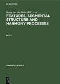 Features, Segmental Structure and Harmony Processes. Part 2