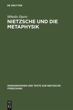 Nietzsche und die Metaphysik - Djuric, Mihailo