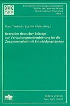 Rezeption deutscher Beiträge zur Verwaltungsmodernisierung für die Zusammenarbeit mit Entwicklungsländern - Tedieck, Franz / Müller, Joachim (Hgg.)