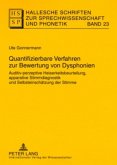 Quantifizierbare Verfahren zur Bewertung von Dysphonien / Hallesche Schriften zur Sprechwissenschaft und Phonetik 23