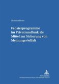 Fensterprogramme im Privatrundfunk als Mittel zur Sicherung von Meinungsvielfalt