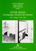 Peter Weiss - Grenzgänger zwischen den Künsten