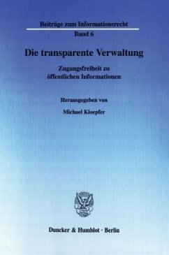 Die transparente Verwaltung. - Kloepfer, Michael (Hrsg.)