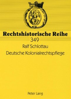 Deutsche Kolonialrechtspflege - Schlottau, Ralf