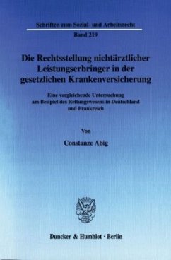 Die Rechtsstellung nichtärztlicher Leistungserbringer in der gesetzlichen Krankenversicherung. - Janda, Constanze