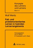 Fall- und problemorientiertes Lernen in hybriden Lernarrangements