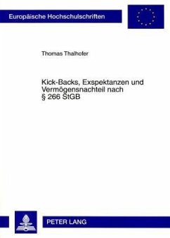 Kick-Backs, Exspektanzen und Vermögensnachteil nach § 266 StGB - Thalhofer, Thomas