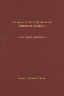 Cover Der orientalistische Nachlass Friedrich Rückerts in der Universitäts- und Landesbibliothek Münster. Katalog der Äthiopica, Arabica, Turcica, Hebraica und Persica