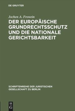 Der europäische Grundrechtsschutz und die nationale Gerichtsbarkeit - Frowein, Jochen Abr.