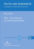 Tibet - vom Imperium zur chinesischen Kolonie